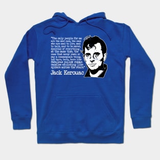 Jack Kerouac "The Only People For Me Are The Mad Ones" Quote Hoodie